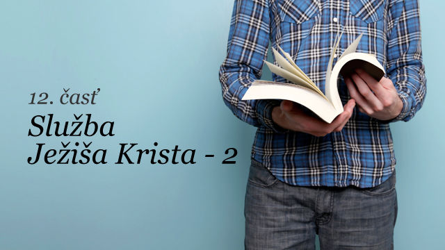 Základy 12 - Služba Ježiša Krista - 2