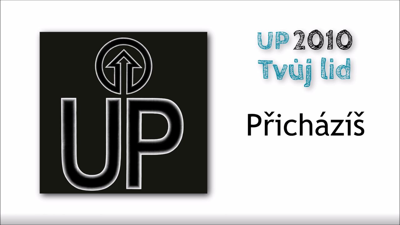 UP 2010 - Přicházíš